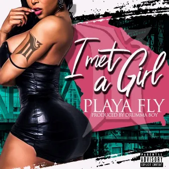 I Met a Girl by Playa Fly