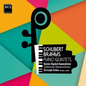 Schubert & Brahms: Piano Quintets by Silesian Chamber Soloists