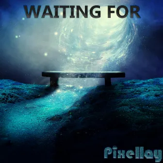 Waiting For by Pixellay