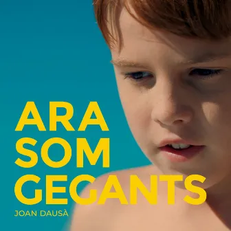 Ara Som Gegants by Joan Dausà