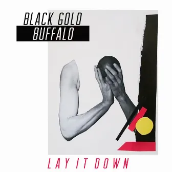 Lay It Down by Black Gold Buffalo