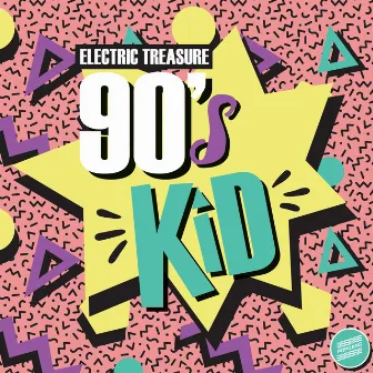 90's Kid by Electric Treasure