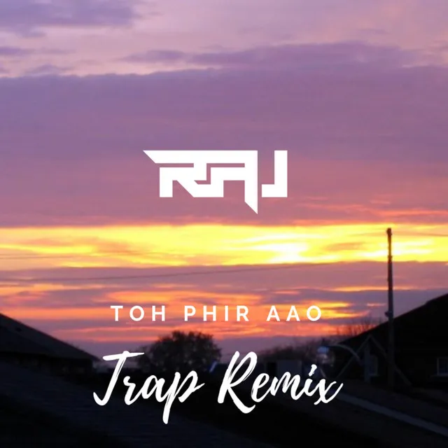 Toh Phir Aao (Trap Mix)