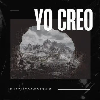 Yo Creo by RubyJayde worship