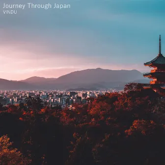 Journey Through Japan by Vindu