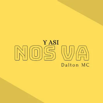 Y Asi Nos Va by Dalton MC