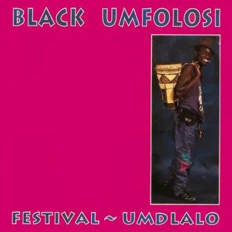 Festival - Umdlalo by Black Umfolosi