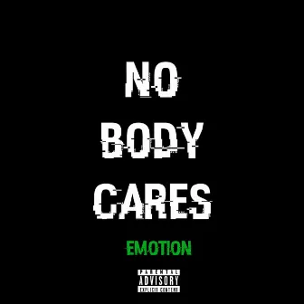 Nobody Cares by Emotion