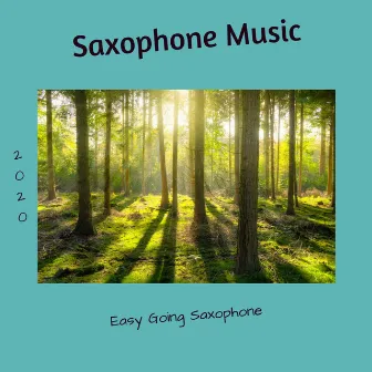 Easy Going Saxophone by Saxophone Music