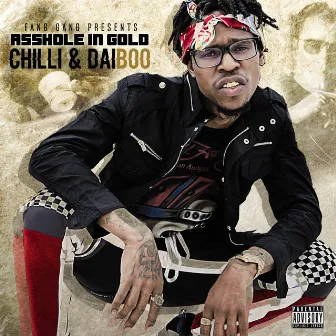 Chilli & DaiBoo (Chopped & Screwed) by AssHole in Gold