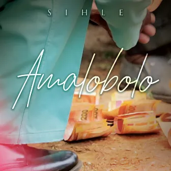 Amalobolo by Sihle