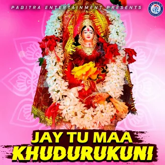 Jay Tu Maa Khudurukuni by Madhusmita Mahakul