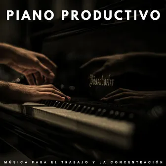 Piano Productivo: Música Para El Trabajo Y La Concentración by 