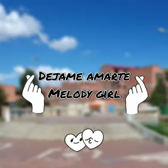 Déjame Amarte by Melody Girl