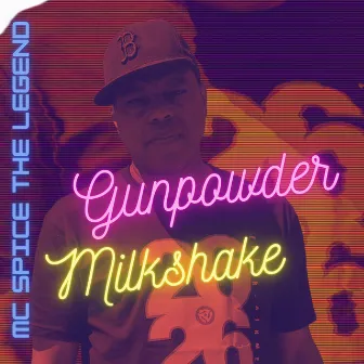 Gunpowder Milshake by MC Spice the Legend