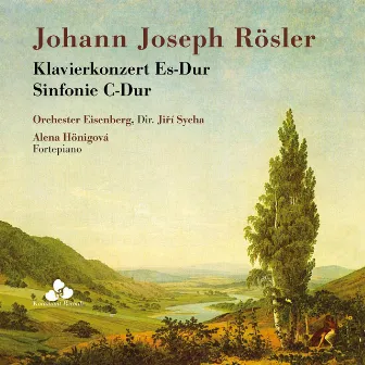 Rösler: Piano Concerto in E-Flat & Symphony in C by Alena Hönigová