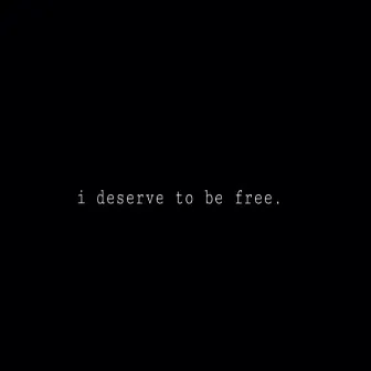 I Deserve to Be Free by Mike Brown