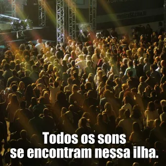 Todos os Sons Se Encontram Nessa Ilha by Chico Martins