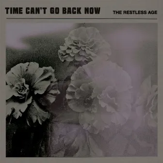 Time Can't Go Back Now by The Restless Age