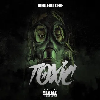 Toxic by Treble Boi Clef