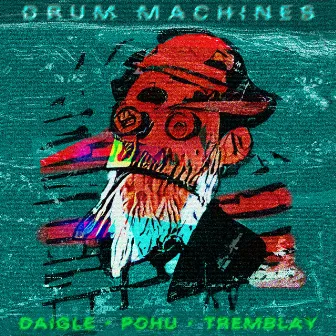 Drum Machines by Martin Daigle