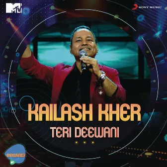 Teri Deewani (MTV Unwind) by Kailash Kher