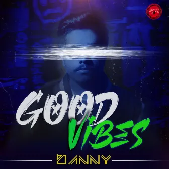 Good Vibes by DANNY