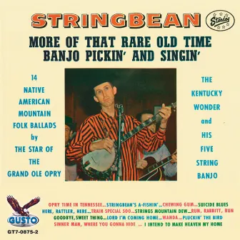 More Of That Rare Old Time Banjo Pickin' And Singin' by Stringbean