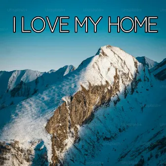 I Love My Home by Meet Panchal