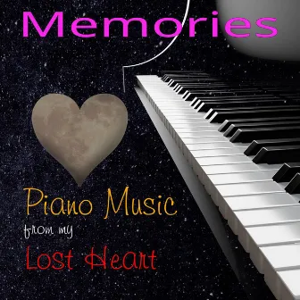 Memories: Piano Music from my Lost Heart by Piano Music DEA Channel