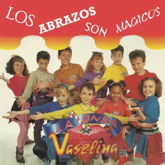 Los Abrazos Son Magicos by Onda Vaselina