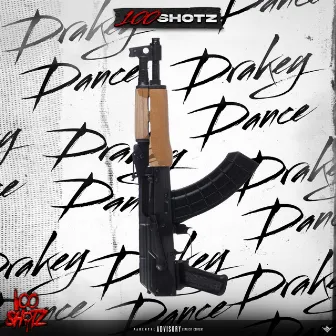 Drakey Dance by 100 Shotz