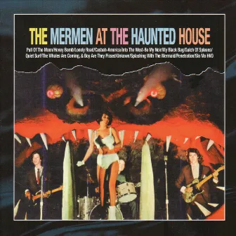 The Mermen At The Haunted House by The Mermen