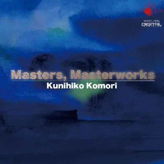 Masters, Masterworks by Kunihiko Komori