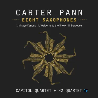 Carter Pann: Eight Saxophones by Capitol Quartet