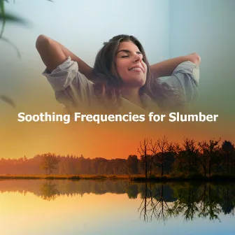 Soothing Frequencies for Slumber by Magic Sleeping Frequency Music