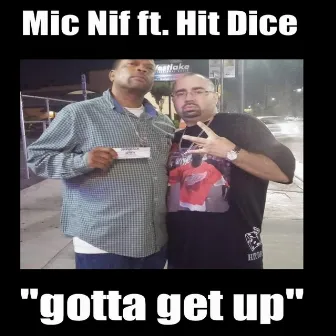 Gotta Get Up by Mic Nif