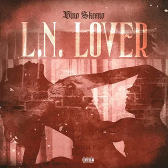 L.N. Lover by Bino Skeeno