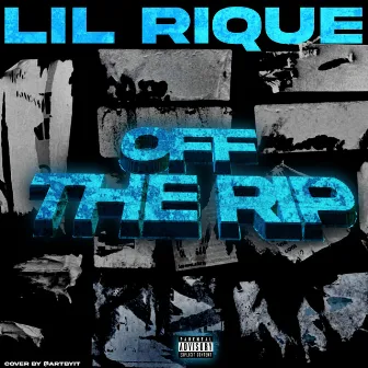 Off The Rip by Lil Rique