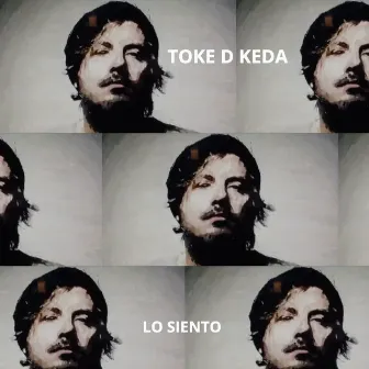 Lo Siento by TOKE D KEDA