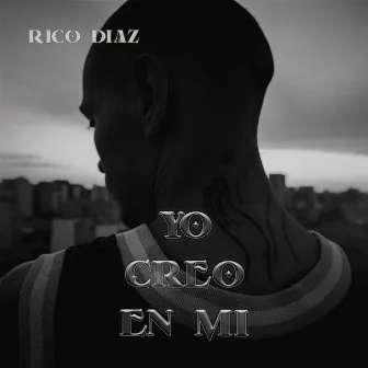 Yo Creo En Mi by Rico Díaz