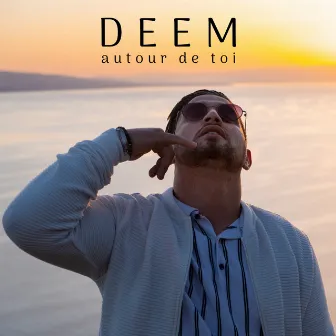 Autour de toi by Deem