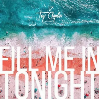 Fill Me In Tonight by Tey Chaplin