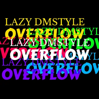 Overflow by Lazy Dmstyle