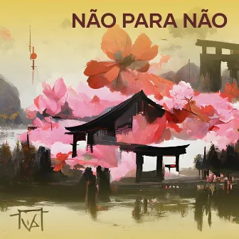 Não para Não by Rafa Barretta