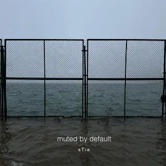 Muted by Default by sTia