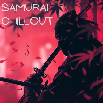 Samurai Chillout: Instrumental Japanese Trap & Lofi Bass Vibes by Dj Chill Trap