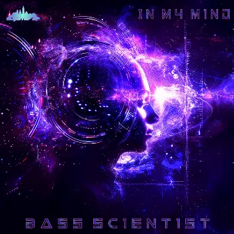 In My Mind by Bass Scientist