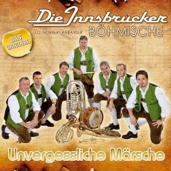 Unvergessliche Märsche by Die Innsbrucker Böhmische