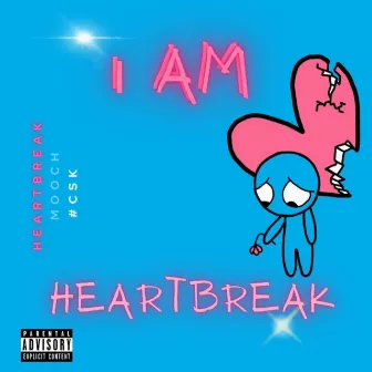 I AM HEARTBREAK by HeartBreak Mooch